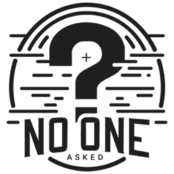 NO ONE ASKED