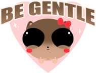 Be Gentle