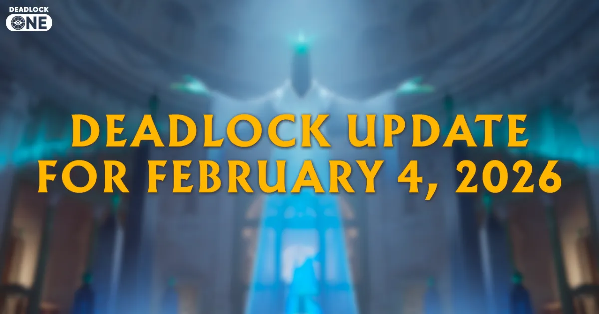 Deadlock Update for February 4, 2026