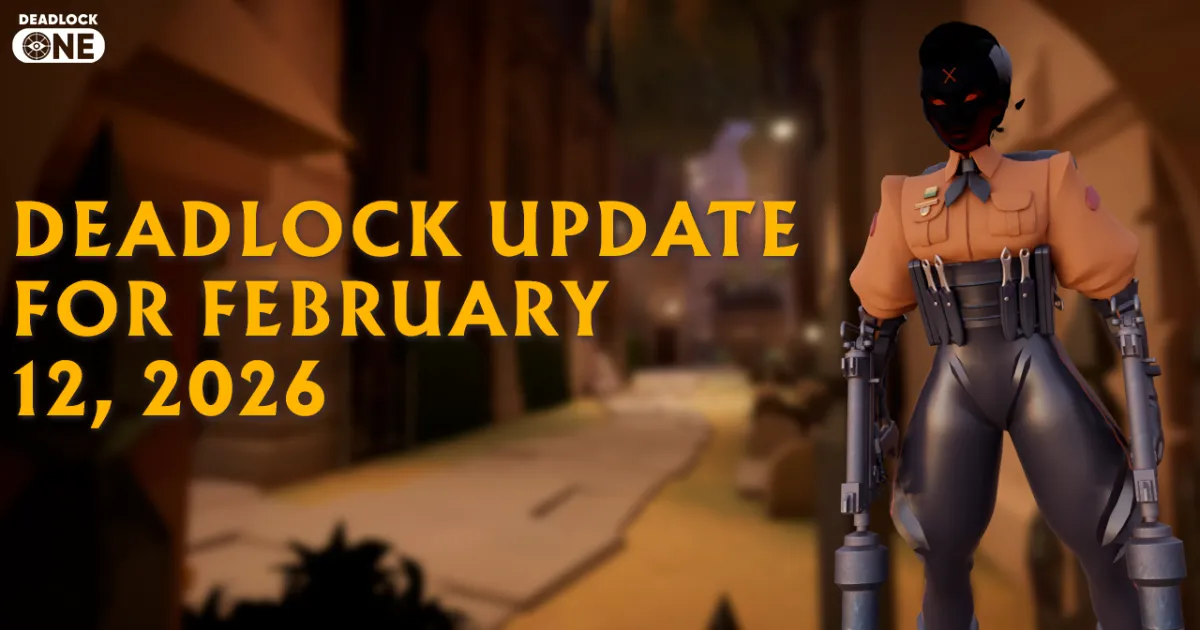 Deadlock Update for February 12, 2026
