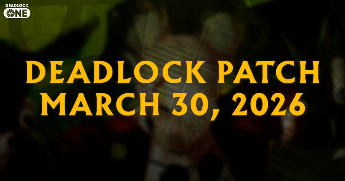 Deadlock Patch for March 30, 2026