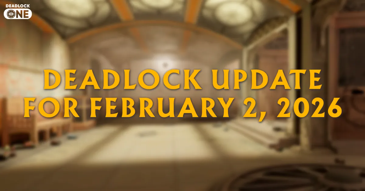 Deadlock Update for February 2, 2026
