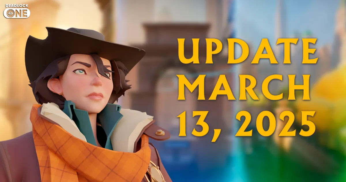 Deadlock Update for March 13, 2025 Deadlock Update for March 13, 2025