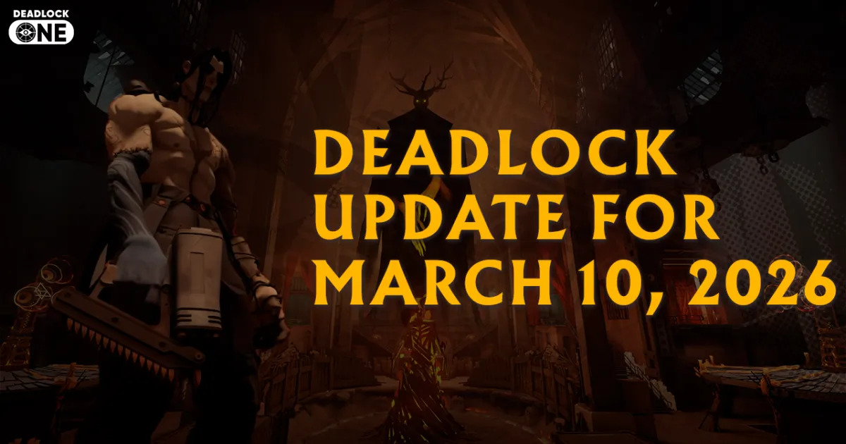 Deadlock Update for March 10, 2026