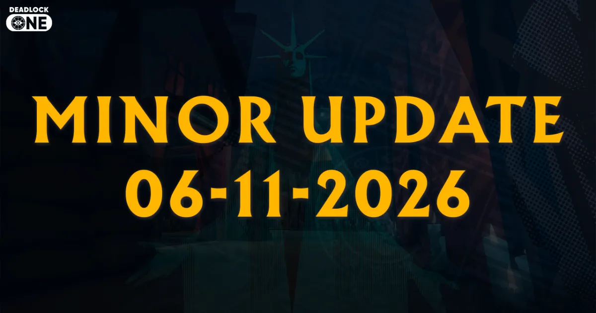 Deadlock Minor Update - 06-11-2026 (Patch notes)