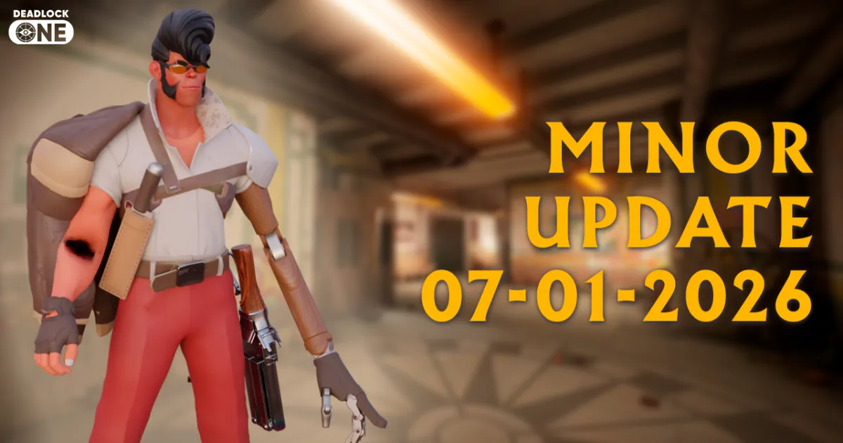 Deadlock Minor Update - 07-01-2026 Patch Notes