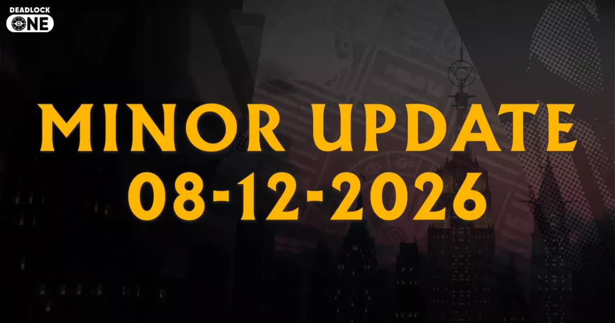 Deadlock Minor Update Patch - August 12, 2026