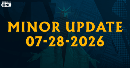 Deadlock Minor Update - 07-28-2026 Deadlock Minor Update - 07-28-2026